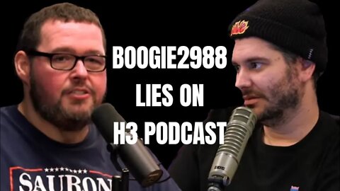 Boogie2988 Lies on the H3 Podcast