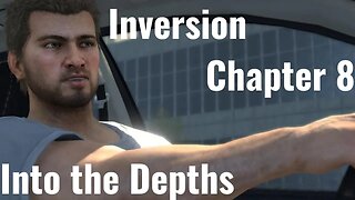 Inversion Chapter 8: Into the Depths Full Game No Commentary HD 4K