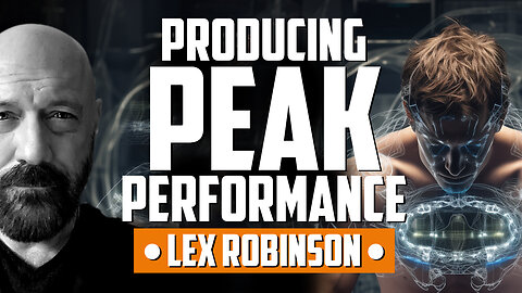 Producing Peak Performance (with Lex Robinson)