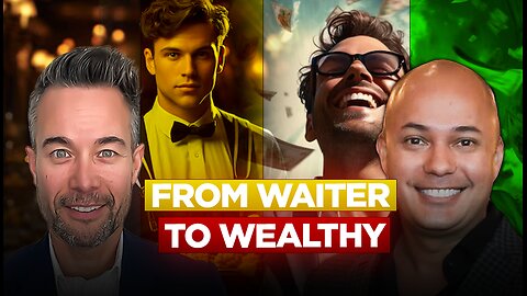 From Waiter to Wealthy: A Journey of Determination and Entrepreneurship
