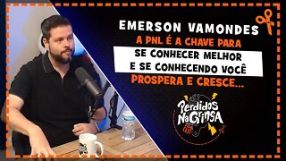 Emerson Vamondes - A PNL ajuda você a se CONHECER melhor | Cortes Perdidos Na Gringa PDC