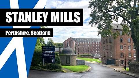 A look around Stanley Mills in Perthshire, Scotland