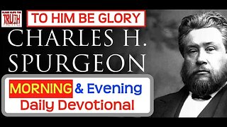 February 15 AM | TO HIM BE GLORY | C H Spurgeon's Morning and Evening | Audio Devotional