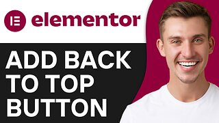 HOW TO ADD A BACK TO TOP BUTTON IN ELEMENTOR