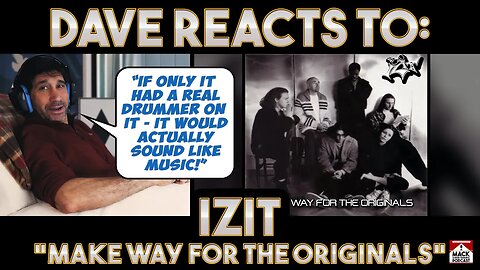 Dave's Reaction: Izit — Make Way For The Originals