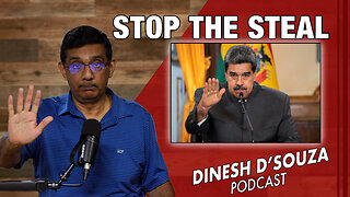 STOP THE STEAL Dinesh D’Souza Podcast Ep887