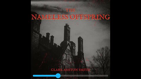 The Nameless Offspring by Clark Ashton Smith