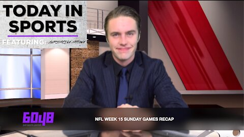 Today In Sports: NFL Week 15 Sunday Games Recap