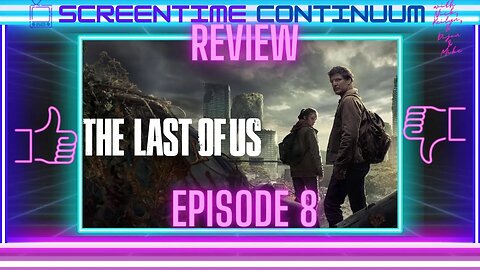 THE LAST OF US EP 8 REVIEW