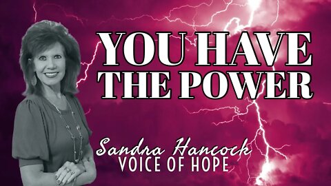 You Have The Power | Sandra Hancock