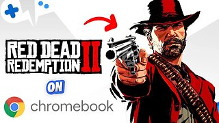 BEST Way to Play RED DEAD REDEMPTION 2 on CHROMEBOOK