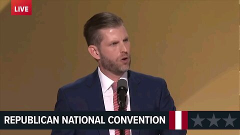 Eric Trump - Republican National Committee Full 2024 Speech