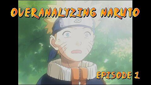 Overanalyzing Naruto | Part 1