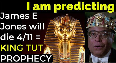 Prediction: James Earl Jones will die on April 11 = KING TUT PROPHECY