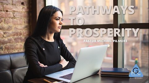 Pathways To Prosperity/The Good Life Pt. 5