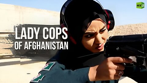 Lady Cops of Afghanistan | RT Documentary