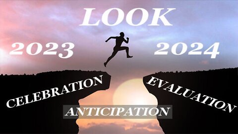 Look 2023: A Time For Celebration, Evaluation, & Anticipation