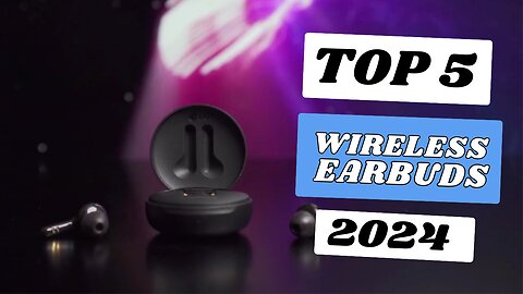 Top 5 best Wireless Earbuds 2024