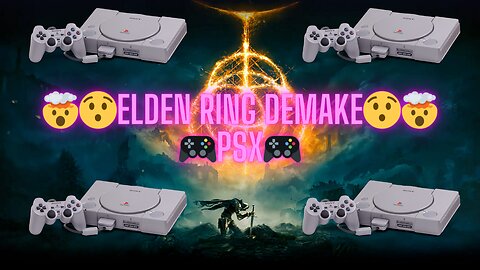 🤯😯ELDEN RING DEMAKE😯🤯🎮PSX🎮