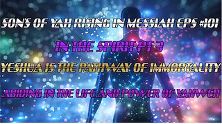 SON'S OF YAH RISING IN THE MESSIAH EPS#101 IN THE SPIRIT PT 3