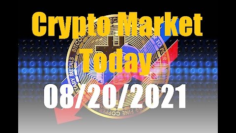 Crypto Market Today 08/20/2021