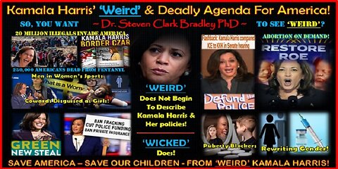 Kamala Harris’ Weird and Deadly Agenda for America