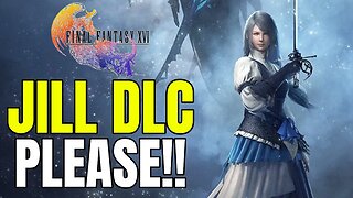 Will We Get Final Fantasy 16 DLC? + Why It Should Be Jill!