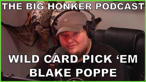 The Big Honker Podcast BONUS Episode: Super Wild Card Pick 'Em - Blake Poppe