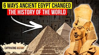 6 Way Ancient Egypt Changed the History of the World