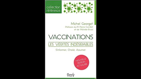 "VACCINATION, LES VÉRITÉS INDÉSIRABLES, s'Informer, Choisir, Assumer", Michel GEORGET, 2017, (2)