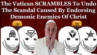 The Vatican SCRAMBLES To Undo The Scandal Caused By Endorsing Freemasonry