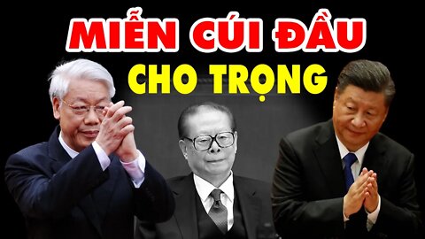 Nguyễn Phú Trọng Được Tập Cận Bình Cho Miễn-CÚI ĐẦU-Trước Di Ảnh Của Giang Trạch Dân