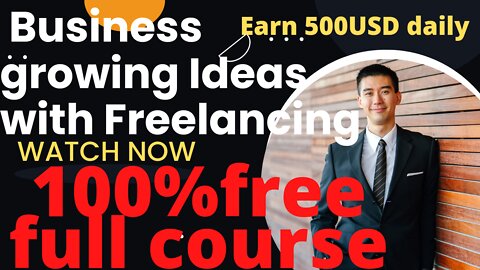 Genarate Income From Freelancing video course 100%free full course