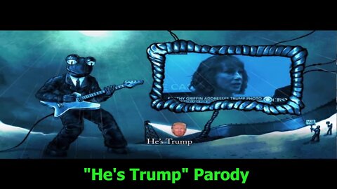 "He's Trump" Parody Song