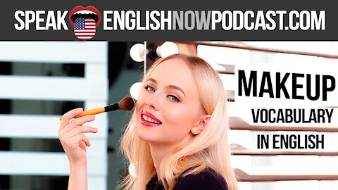 #119 Makeup vocabulary in English - Speak English Podcast