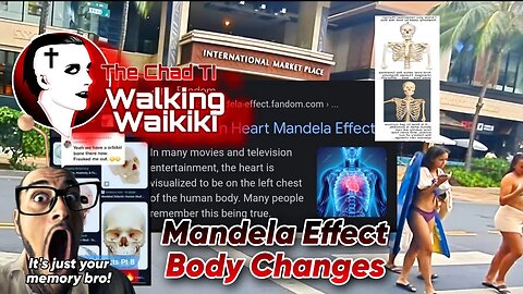 Walking Waikiki: Mandela Effect Body Changes