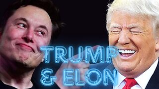 DONALD TRUMP & ELON MUSK!!