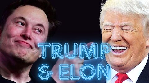 DONALD TRUMP & ELON MUSK!!