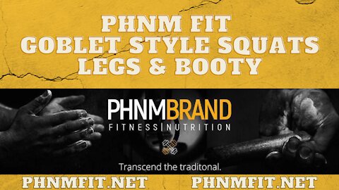 PHNM FIT Goblet Style Squats Legs & Booty