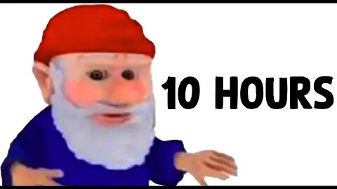 Gnome Sound Effect [10 HOURS]