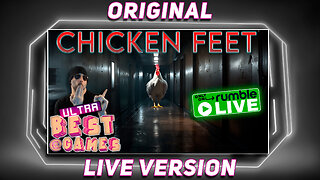 Chicken Feet | ULTRA BEST AT GAMES (Original Live Version)