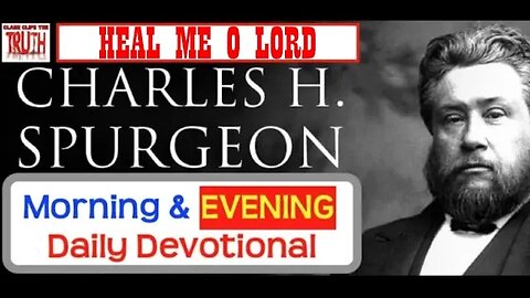 AUG 30 PM | HEAL ME O LORD | C H Spurgeon's Morning and Evening | Audio Devotional