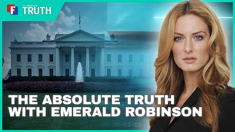 The Absolute Truth With Emerald Robinson | 9 August 2024