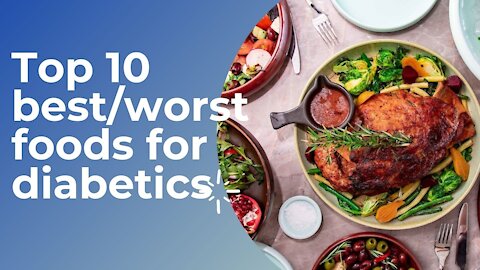 Top 10 best/worst foods for diabetics