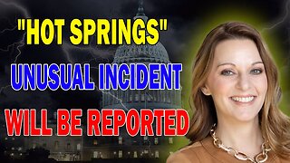 JULIE GREEN PROPHETIC WORD: [CRIME SCENE] UNUSUAL INCIDENT WILL BE REPORTED NEAR HOT SPRING
