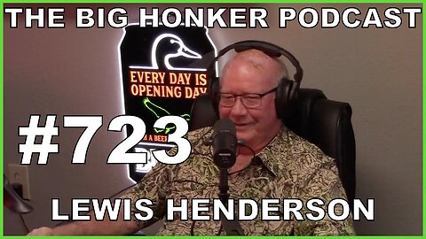 The Big Honker Podcast Episode #723: Lewis Henderson