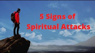 5 Signs of Spiritual Attacks