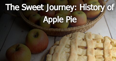 The Sweet Journey; History of Apple Pie