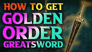 How To Get Golden Order Greatsword Location - Elden Ring