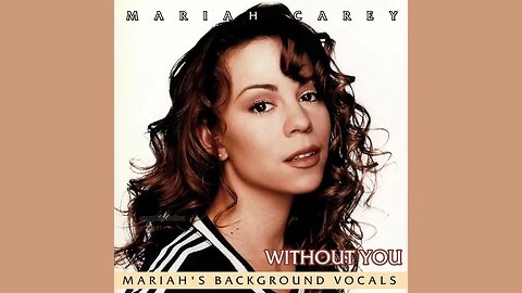 Mariah Carey - Without You (Mariah's Background Vocals)